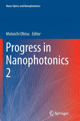 Progress in Nanophotonics 2 - Ohtsu, Motoichi (Editor)