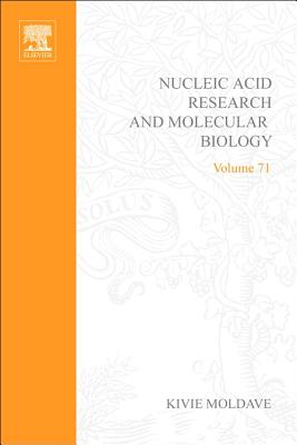 Progress in Nucleic Acid Research and Molecular Biology: Volume 71 - Moldave, Kivie (Editor)