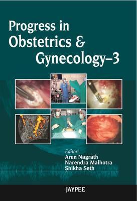 Progress in Obstetrics & Gynecology - Nagrath, Arun, and Malhotra, Narendra, and Shikha, Seth