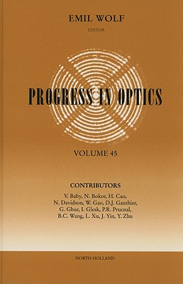 Progress in Optics: Volume 45 - Wolf, Emil (Editor)