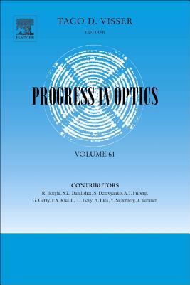 Progress in Optics: Volume 61 - Visser, Taco