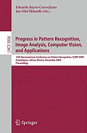 Progress in Pattern Recognition, Image Analysis, Computer Vision, and Applications: 14th Iberoamerican Conference on Pattern Recognition, Ciarp 2009, Guadalajara, Jalisco, Mxico, November 15-18, 2009. Proceedings