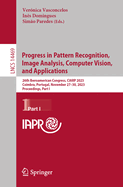 Progress in Pattern Recognition, Image Analysis, Computer Vision, and Applications: 26th Iberoamerican Congress, CIARP 2023, Coimbra, Portugal, November 27-30, 2023, Proceedings, Part I