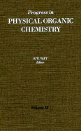 Progress in Physical Organic Chemistry, Volume 18 - Taft, Robert W (Editor)