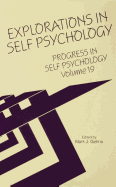 Progress in Self Psychology, V. 19: Explorations in Self Psychology