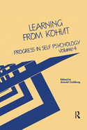 Progress in Self Psychology, V. 4: Learning from Kohut