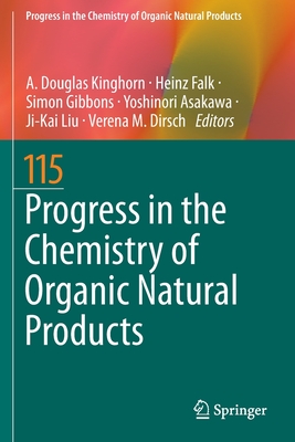 Progress in the Chemistry of Organic Natural Products 115 - Kinghorn, A. Douglas (Editor), and Falk, Heinz (Editor), and Gibbons, Simon (Editor)