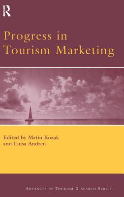 Progress in Tourism Marketing - Kozak, Metin (Editor), and Andreu, Luisa (Editor)
