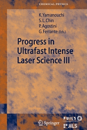 Progress in Ultrafast Intense Laser Science III