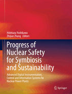 Progress of Nuclear Safety for Symbiosis and Sustainability: Advanced Digital Instrumentation, Control and Information Systems for Nuclear Power Plants