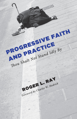 Progressive Faith and Practice - Ray, Roger Lee, and Hedrick, Charles W (Foreword by)