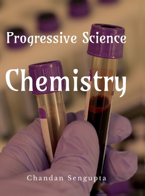 Progressive Science: Chemistry - Chandan SenGupta