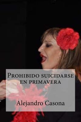 Prohibido suicidarse en primavera - Edibooks (Editor), and Casona, Alejandro