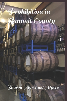 Prohibition in Summit County - Myers, Sharon Moreland