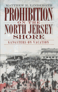 Prohibition on the North Jersey Shore: Gangsters on Vacation