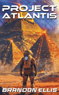 Project Atlantis: A Sci-Fi Fantasy Technothriller, Ascendant Saga Book 1