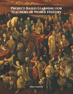 Project-Based Learning for Teachers of World History
