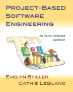 Project-Based Software Engineering: An Object-Oriented Approach
