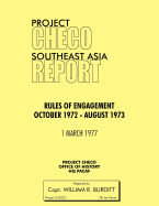 Project Checo Southeast Asia Study: Rules of Engagement October 1972 - August 1973