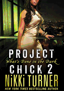 Project Chick 2: What's Done in the Dark