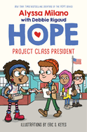 Project Class President (Alyssa Milano's Hope #3): Volume 3