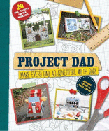 Project Dad: Make Every Day an Adventure with Dad!