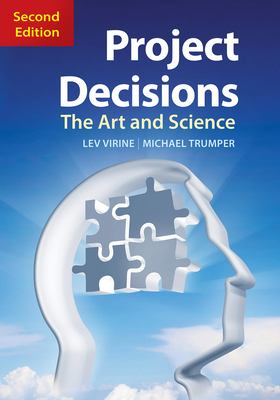 Project Decisions, 2nd Edition: The Art and Science - Virine, Lev, and Trumper, Michael