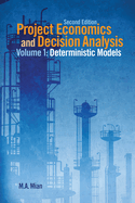 Project Economics and Decision Analysis: Determinisitic Models