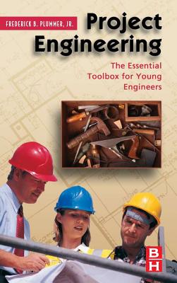 Project Engineering: The Essential Toolbox for Young Engineers - Plummer, Frederick