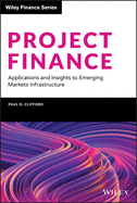 Project Finance: Applications and Insights to Emerging Markets Infrastructure