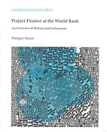 Project Finance at the World Bank: An Overview of Policies and Instruments