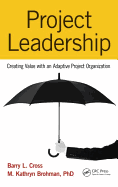 Project Leadership: Creating Value with an Adaptive Project Organization