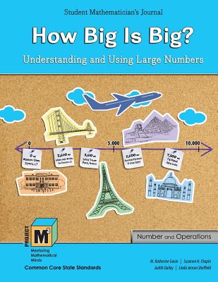 Project M3: Level 3-4: How Big Is Big? Understanding and Using Large Numbers Student Mathematician's Journal - Gavin, Katherine, and Chapin, Suzanne H, and Dailey, Judith
