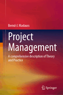 Project Management: A Comprehensive Description of Theory and Practice