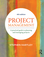 Project Management: A Practical Guide to Planning and Managing Projects