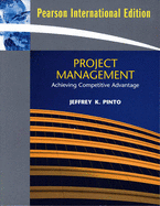 Project Management: Achieving Competitive Advantage: International Edition