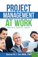 Project Management at Work: Practical, Relevant Results