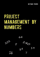 Project management by numbers: simple- clear-short-fast