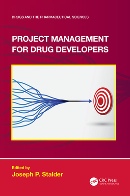 Project Management for Drug Developers - Stalder, Joseph P (Editor)