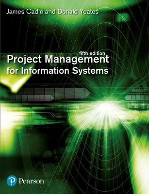 Project Management for Information Systems - Cadle, James, and Yeates, Donald