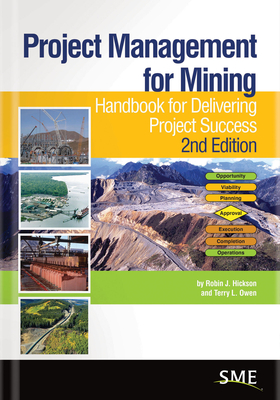 Project Management for Mining: Handbook for Delivering Project Success - Hickson, Robin J., and Owen, Terry L.