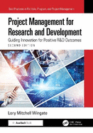 Project Management for Research and Development: Guiding Innovation for Positive R&d Outcomes