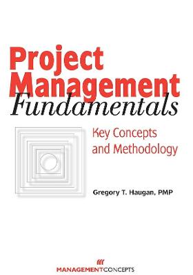 Project Management Fundamentals: Key Concepts and Methodology - Haugan, Gregory T