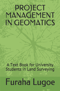 Project Management in Geomatics: A Text Book for University Students in Land Surveying