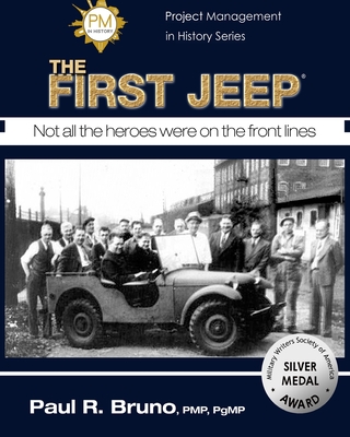 Project Management in History: The First Jeep - Freedman, Manuel (Editor), and Bruno, Paul R
