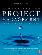 Project Management, Planning and Control: Managing Engineering, Construction and Manufacturing Projects to PMI, APM and BSI Standards