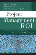 Project Management ROI: A Step-by-Step Guide for Measuring the Impact and ROI for Projects