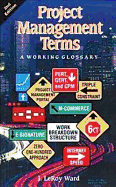 Project Management Terms: A Working Glossary, Second Edition