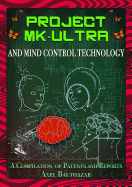 Project Mk-Ultra and Mind Control Technology: A Compilation of Patents and Reports