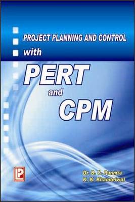 Project Planning and Control with Pert and Cpm - Punmia, B. C., Dr., and Khandelwal, K.